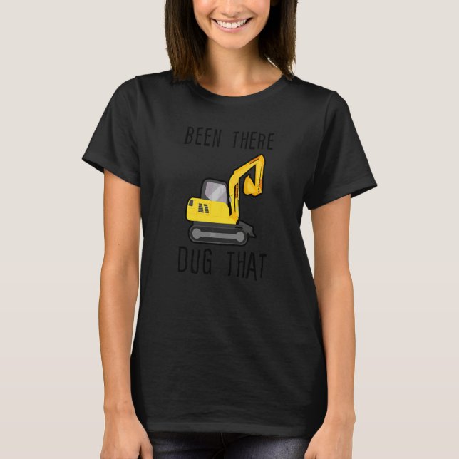 Camiseta Estar Allí Excavado Eso    (Anverso)