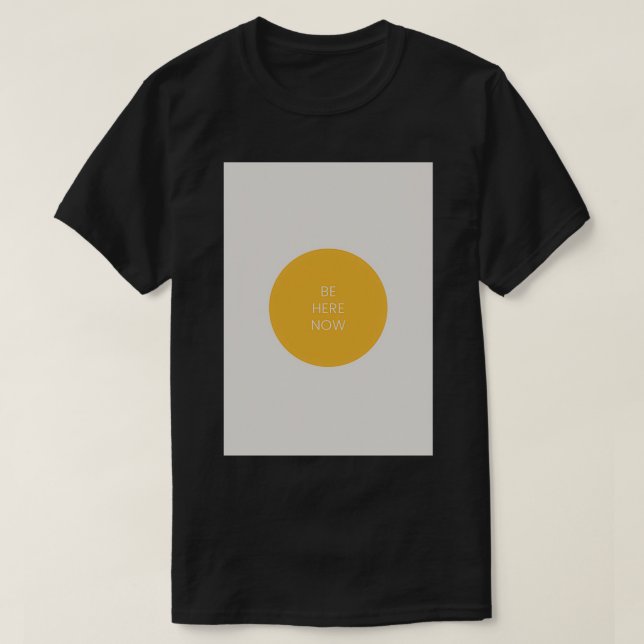 CAMISETA ESTAR AQUÍ AHORA EL PODER DE AHORA (Diseño del anverso)
