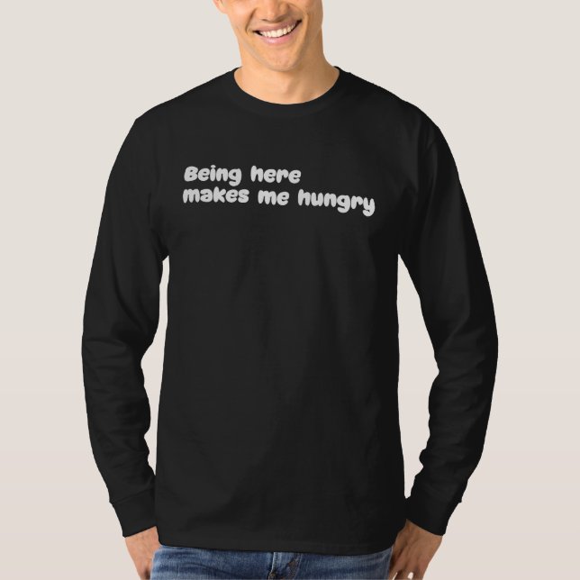 Camiseta Estar aquí me da hambre  1 (Anverso)