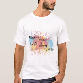 Camiseta estar contentos por este momento