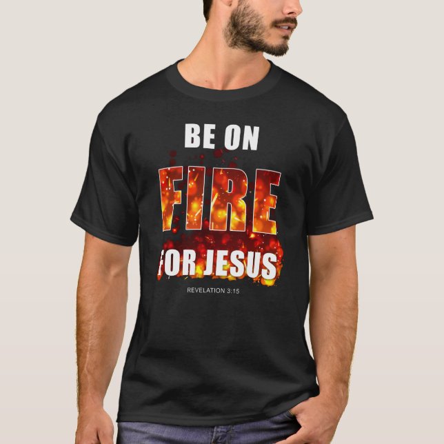 Camiseta Estar en llamas por Jesús - Inspiración de fe cris (Anverso)