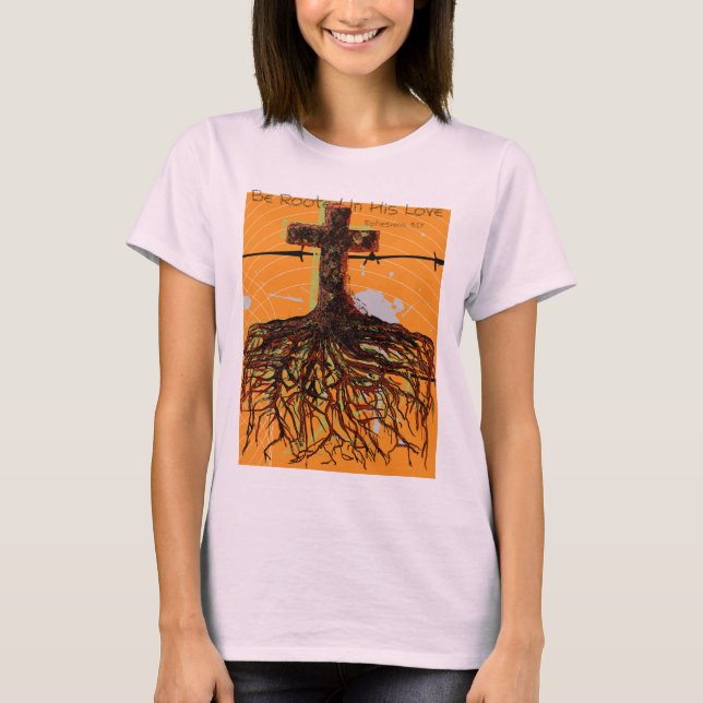 Camiseta Estar enraizados en su amor efesios 3:17 (Anverso)
