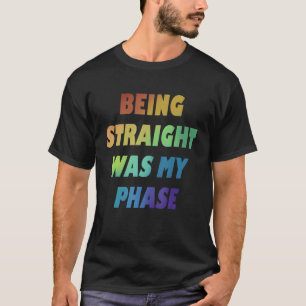 Camiseta Estar franco fue mi fase Gay bandera del Orgullo A