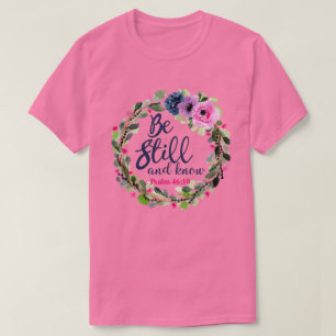 Camiseta Estar quieto y conocer Biblia Floral Rosa Verso Un