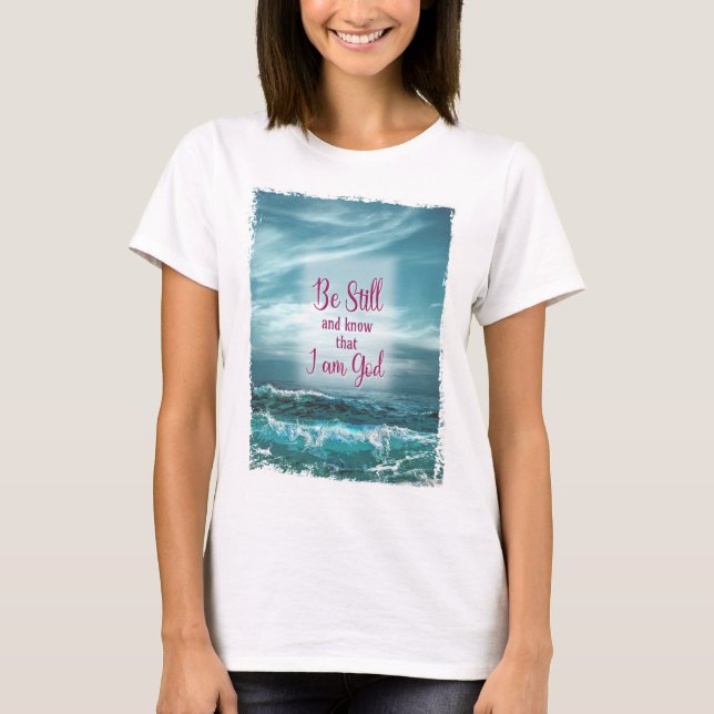 Camiseta Estar quieto y saber que soy Dios (Anverso)