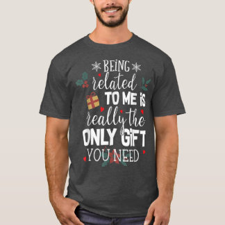 Camiseta Estar Relacionado A Mí Es Realmente El Único Regal
