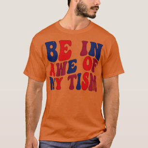 Camiseta estar sobrecogido de mi tismo