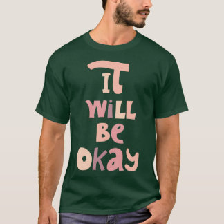 Camiseta Estará bien la cita motivacional