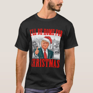 Camiseta Estaré en casa para los Navidades Santa Funny Trum