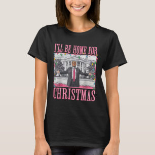 Camiseta Estaré en casa para los Navidades Santa Funny Trum