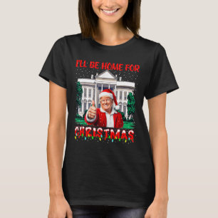 Camiseta Estaré en casa para los Navidades Santa Funny Trum