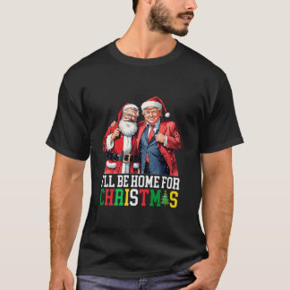 Camiseta Estaré en casa para los Navidades Santa Trump 2024