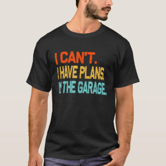 Camiseta Estaré en el Garage Funny Papá Reparación de Coche
