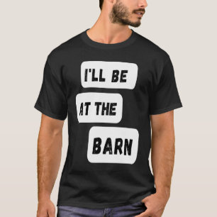 Camiseta Estaré en el granero  Agricultura Equitación