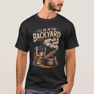 Camiseta Estaré en el patio trasero Cigar divertido y Borbó