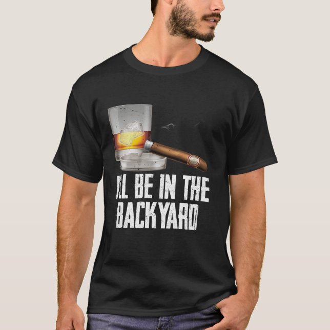 Camiseta Estaré en el patio trasero Cigar y Whiskey Bourbon (Anverso)