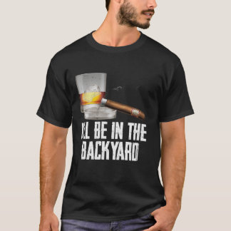 Camiseta Estaré en el patio trasero Cigar y Whiskey Bourbon