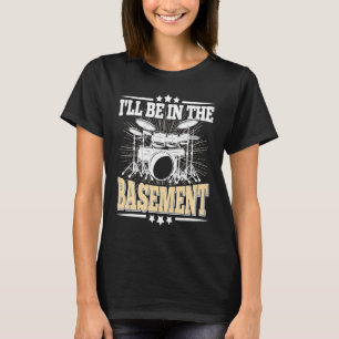 Camiseta Estaré en el sótano Baterista tocando la batería