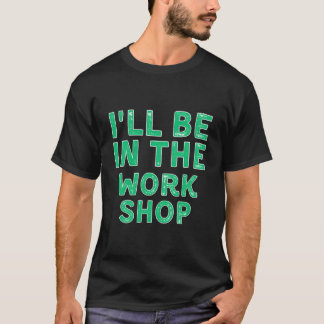 Camiseta Estaré En El Taller De Carpintería Navidad