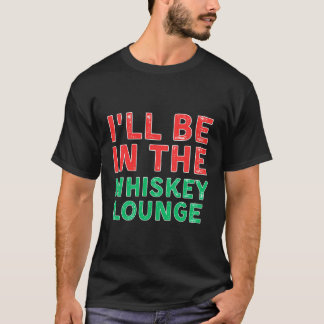 Camiseta Estaré En El Whiskey Lounge Whiskey Dando Mamáes X