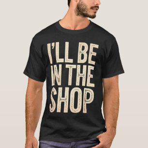 Camiseta Estaré en la tienda Divertido carpintería, mecánic