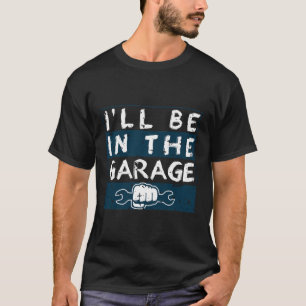 Camiseta Estaré en los Padres Funny Mecánicos del Coche de 