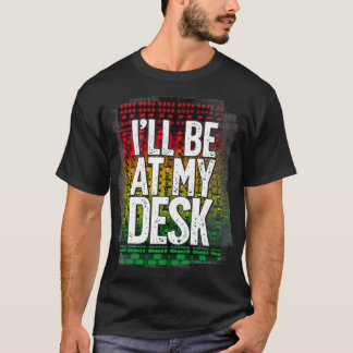 Camiseta Estaré En Mi Escritorio Funny Studio Engineer Gift
