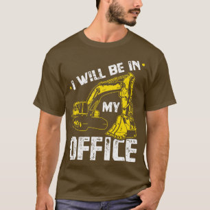 Camiseta Estaré En Mi Excavador De Office