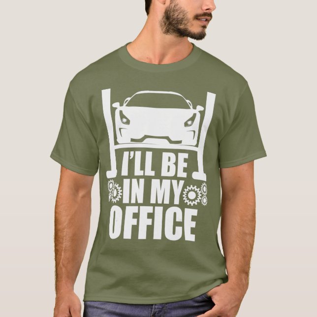 Camiseta Estaré en mi Office Garage Car Mechanics Gift (Anverso)