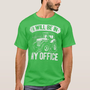 Camiseta Estaré En Mi Oficina Agricultura De Tractores Agrí