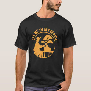 Camiseta Estaré En Mi Oficina Árbol Bonsái Divertido Jardin