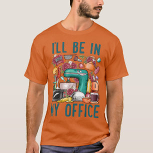 Camiseta Estaré en mi oficina Baker Kichen Funny Cocinar Ba