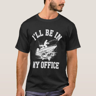 Camiseta Estaré En Mi Oficina Barco De Pesca Divertido Pesc
