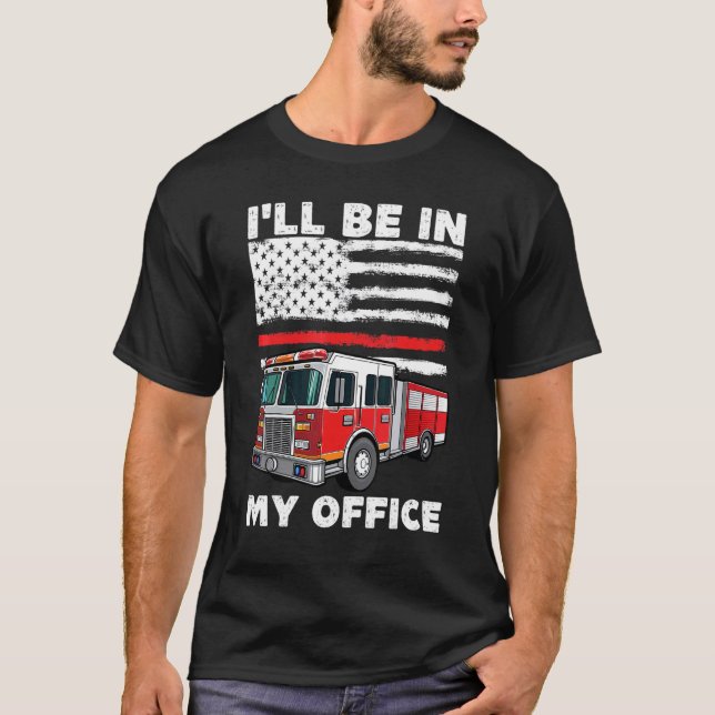 Camiseta Estaré en mi oficina Bombero de Camionero (Anverso)