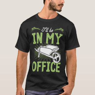 Camiseta Estaré En Mi Oficina Carretilla Floral Flor Gar
