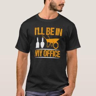 Camiseta Estaré En Mi Oficina Chiste Planta Humor De Jardin