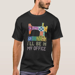 Camiseta ESTARÉ EN MI OFICINA DIVERTIDAS Sayings