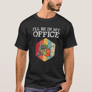 Camiseta Estaré en mi oficina divertidos hombres de jardine