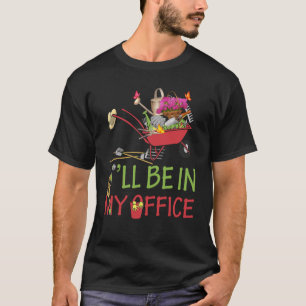 Camiseta Estaré En Mi Oficina En La Primavera De Los Agricu