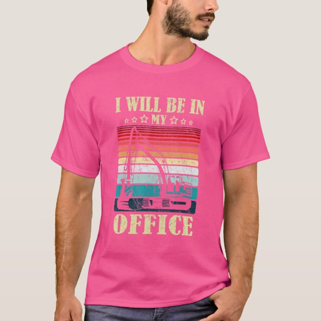 Camiseta Estaré En Mi Oficina Excavator Driver Constructi (Anverso)
