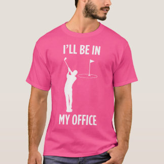 Camiseta Estaré En Mi Oficina Golfing Funny Dad Golf Lover