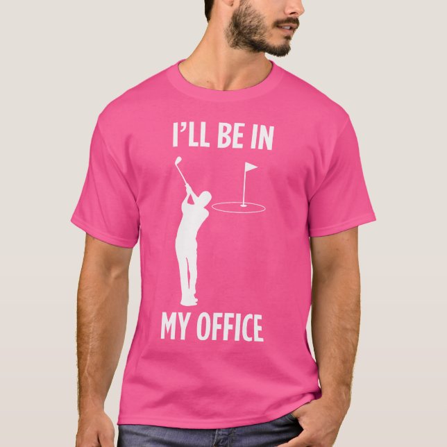 Camiseta Estaré En Mi Oficina Golfing Funny Dad Golf Lover (Anverso)