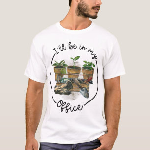Camiseta Estaré en mi oficina Gracioso Jardinería Retro Gar