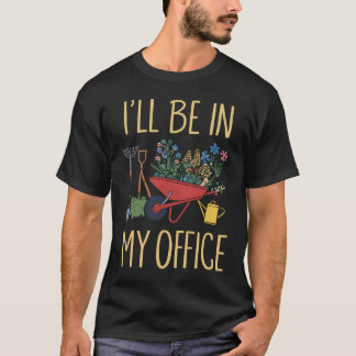 Camiseta Estaré En Mi Oficina Jardín Gracioso