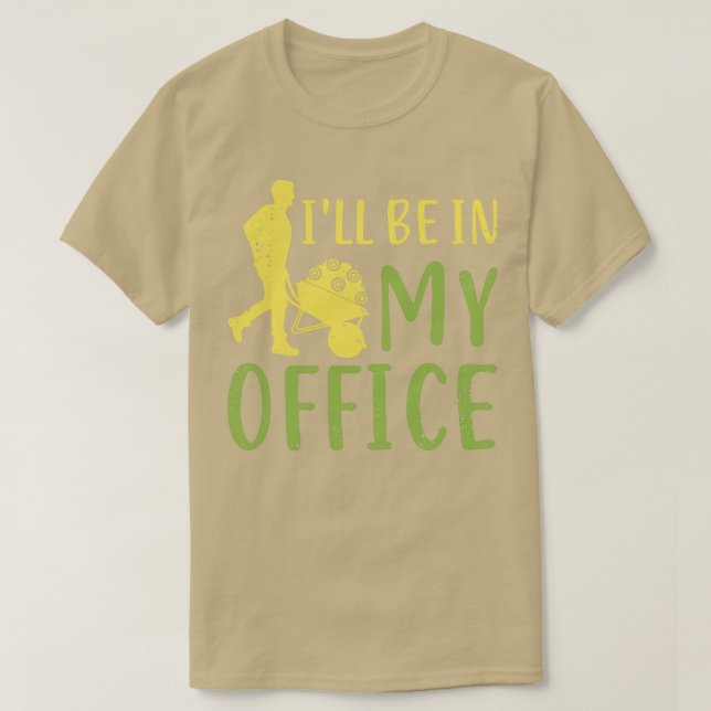 Camiseta Estaré En Mi Oficina Jardín Jardinero (Diseño del anverso)