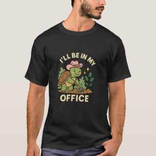 Camiseta Estaré en mi oficina jardín tortuga jardín verde