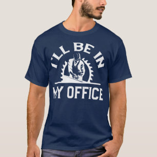 Camiseta Estaré en mi oficina Manual de Woodwork