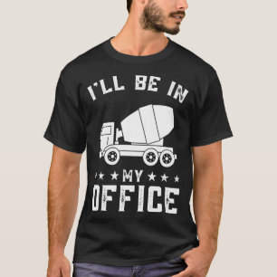 Camiseta Estaré En Mi Oficina Mezclador De Cemento Personal