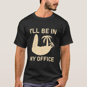 Camiseta Estaré en mi oficina - Surfista divertida de Surfi