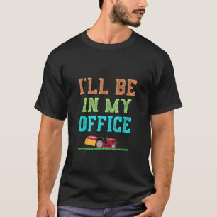 Camiseta Estaré en mi oficina trabajo de parto de hierba